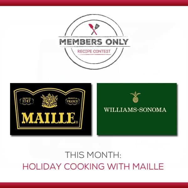 Members Only Recipe Contest – Holiday Cooking with Maille